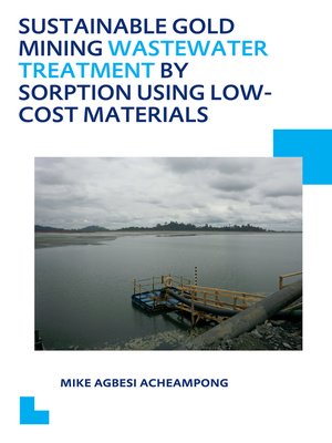 cover image of Sustainable Gold Mining Wastewater Treatment by Sorption Using Low-Cost Materials